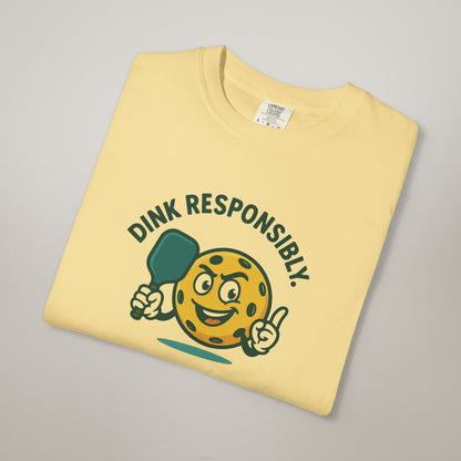 Funny Dink Responsibly T-Shirt, Casual Tee for Pickleball Lovers, Gift for Sports Enthusiasts, Fun Summer Apparel, Unique Team Shirt