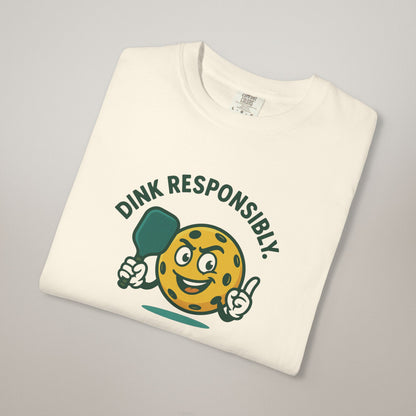 Funny Dink Responsibly T-Shirt, Casual Tee for Pickleball Lovers, Gift for Sports Enthusiasts, Fun Summer Apparel, Unique Team Shirt